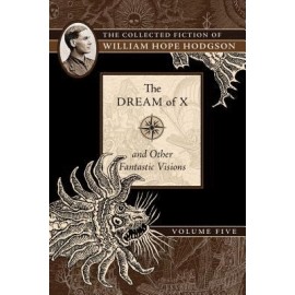 Dream of X and Other Fantastic Visions, The