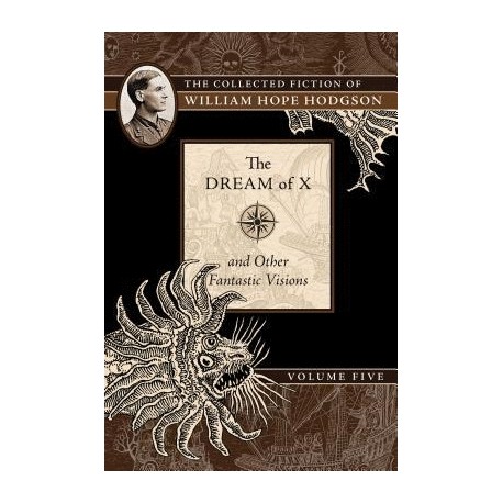 Dream of X and Other Fantastic Visions, The