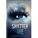 Shatter Me