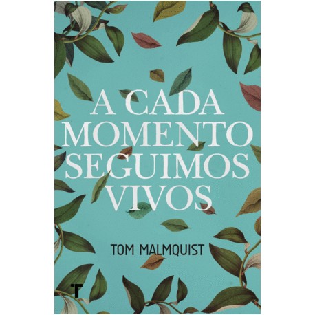 A cada momento seguimos vivos