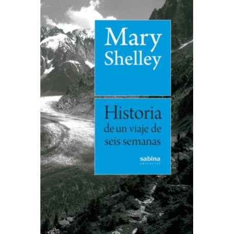 Historia de un viaje de seis semanas por...
