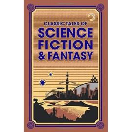 Classic Tales of Science Fiction & Fantasy