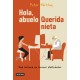 Hola, abuelo. Querida nieta