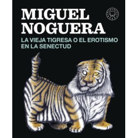 Vieja tigresa o el erotismo en la...