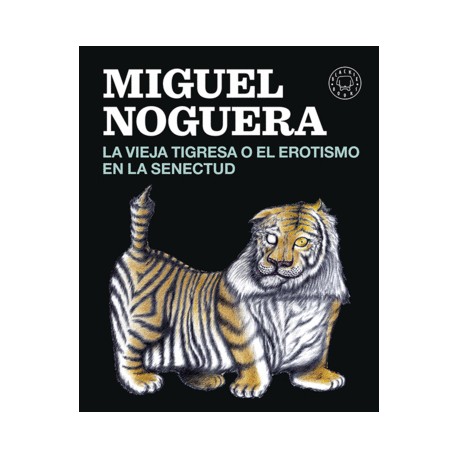 Vieja tigresa o el erotismo en la...