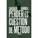 Perder es cuestión de método