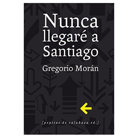 Nunca llegaré a Santiago