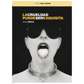 Crueldad puede ser exquisita, La