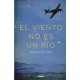 Viento no es un río, El