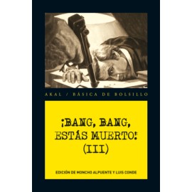 ¡Bang, bang, estás muerto! (III)