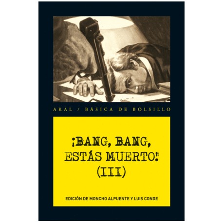 ¡Bang, bang, estás muerto! (III)