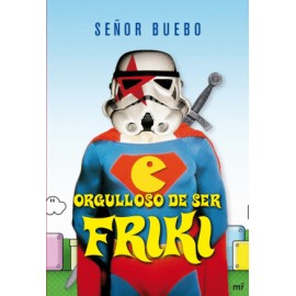 Orgulloso de ser friki