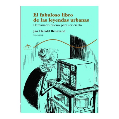 Fabuloso libro de las leyendas urbanas II, El