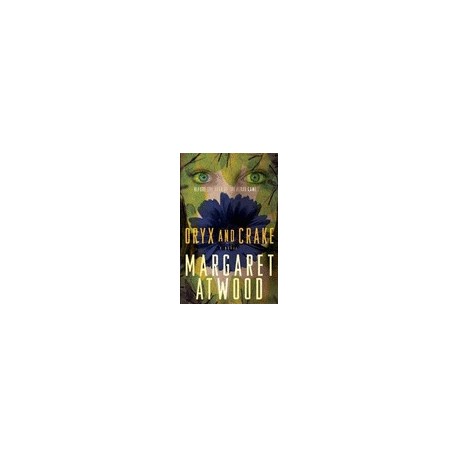 Oryx and Crake : A Novel