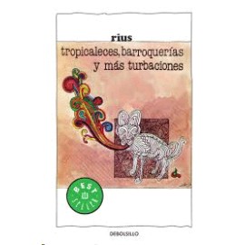 Tropicaleces, barroquerías y más...