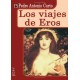Viajes de eros, Los