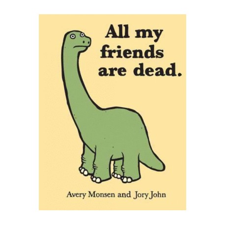 All My Friends Are Dead