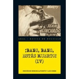¡Bang, bang, estás muerto! (IV)