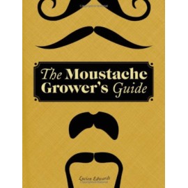 Moustache Grower's Guide, The