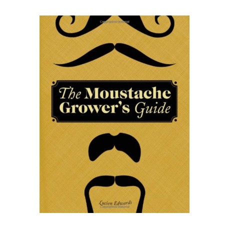 Moustache Grower's Guide, The