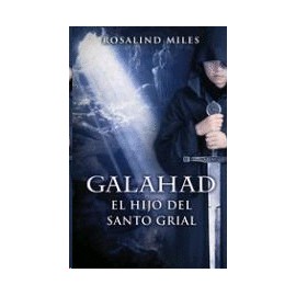 Galahad: El hijo del santo grial