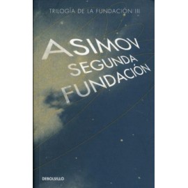 Segunda fundación: Trilogía de la...