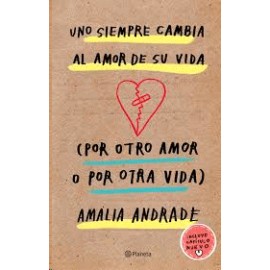 Uno siempre cambia al amor de su vida, por...