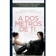A dos metros de ti