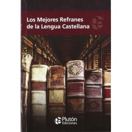 Mejores Refranes de la Lengua Castellana, Los