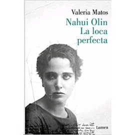 Nahui Olin. La Loca Perfecta