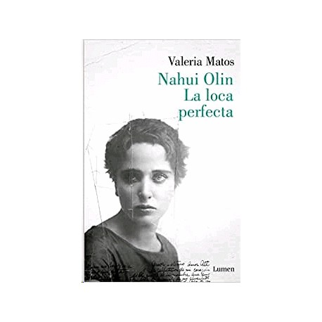 Nahui Olin. La Loca Perfecta