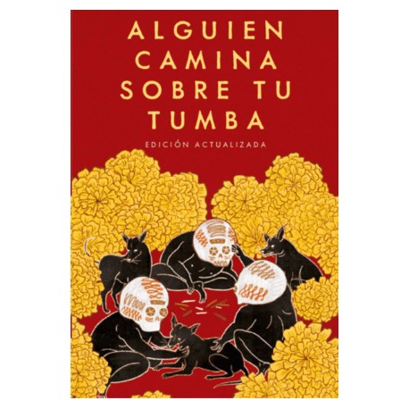 Alguien camina sobre tu tumba: Edición...