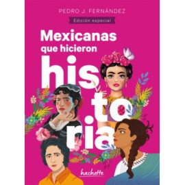 Mexicanas que hicieron historia: Edición...