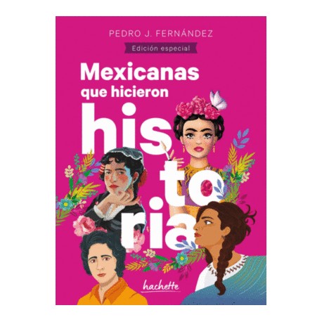 Mexicanas que hicieron historia: Edición...