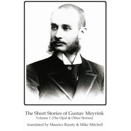 Short Stories of Gustav Meyrink. Vol. 1