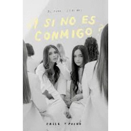 ¿Y si no es conmigo?
