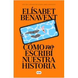 Cómo (no) escribí nuestra historia