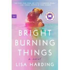 Bright Burning Things